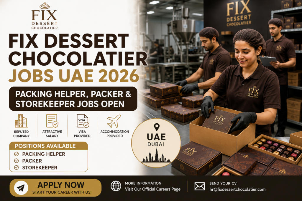 Fix Dessert Chocolatier Jobs UAE 2026 – Packing Helper, Packer & Storekeeper Jobs Open Now