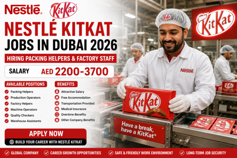 Nestlé KitKat Jobs in Dubai 2026 Hiring Packing Helpers & Factory Staff (Salary AED 2200-3700)